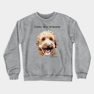 Cockapoo Dog Sister Crewneck Sweatshirt